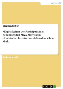 Titel: Möglichkeiten der Partizipation an zunehmenden M&A-Aktivitäten chinesischer Investoren auf dem deutschen Markt