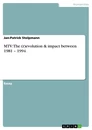 Titel: MTV: The (r)evolution & impact between 1981 – 1994