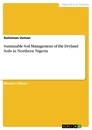 Title: Sustainable Soil Management of the Dryland Soils in Northern Nigeria