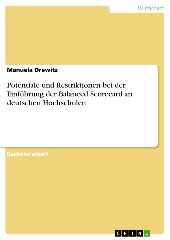 Titel: Potentiale und Restriktionen bei der Einführung der Balanced Scorecard an deutschen Hochschulen