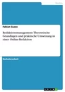 Titel: Redaktionsmanagement: Theoretische Grundlagen und praktische Umsetzung in einer Online-Redaktion