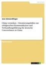 Titre: China verstehen - Orientierungshilfen zur erfolgreichen Kommunikation und Verhandlungsführung für deutsche Unternehmen in China 