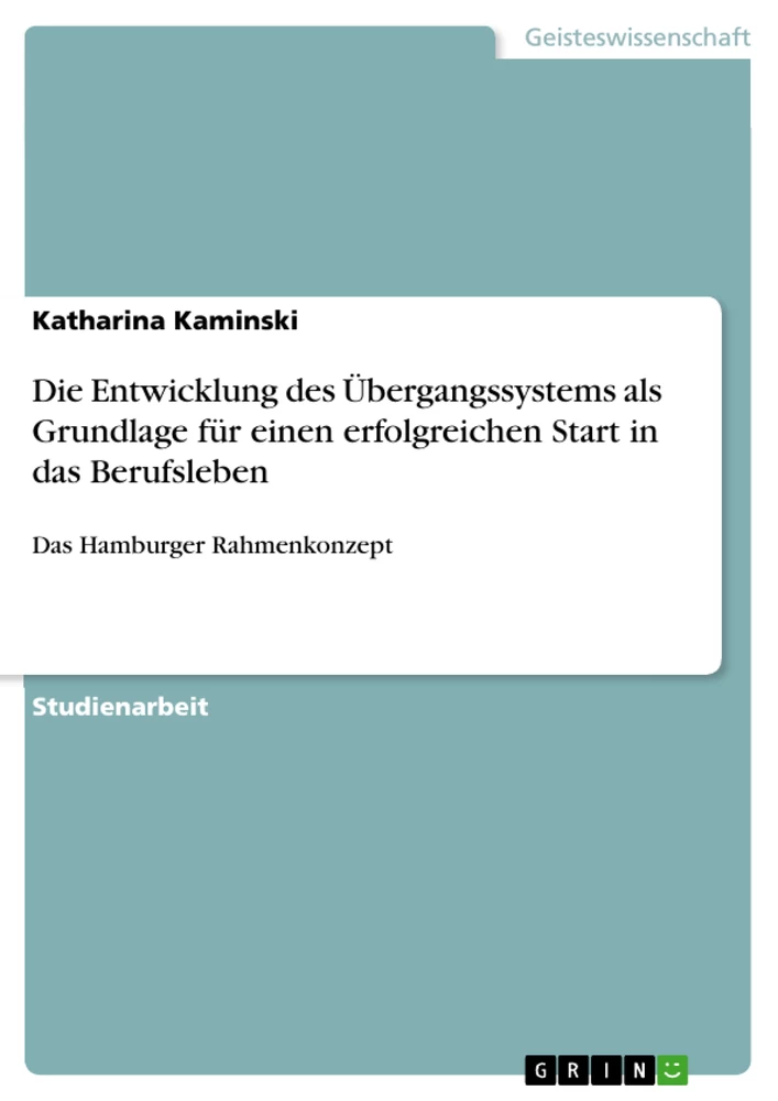 Titre: Die Entwicklung des Übergangssystems als Grundlage für einen erfolgreichen Start in das Berufsleben