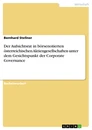 Titel: Der Aufsichtsrat in börsenotierten österreichischen Aktiengesellschaften unter dem Gesichtspunkt der Corporate Governance