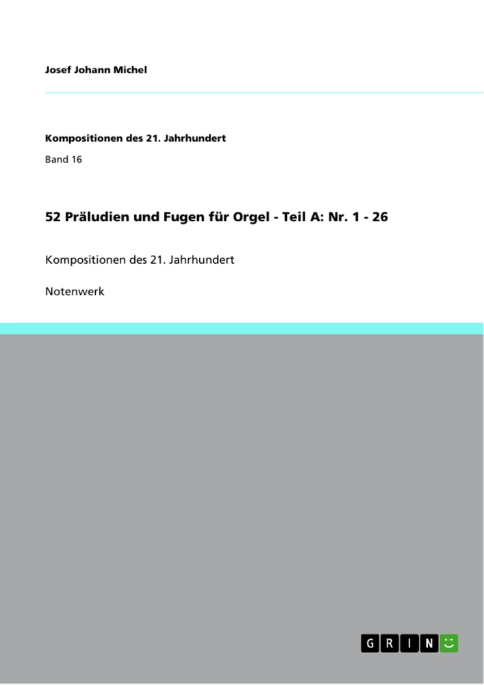 Title: 52 Präludien und Fugen für Orgel - Teil A: Nr. 1 - 26