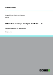 Titel: 52 Präludien und Fugen für Orgel - Teil A: Nr. 1 - 26