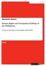 Titel: Human Rights and Extrajudicial Killings in the Philippines