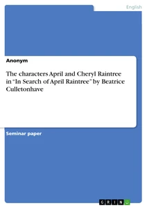 Title: The characters April and Cheryl Raintree in “In Search of April Raintree” by Beatrice Culletonhave