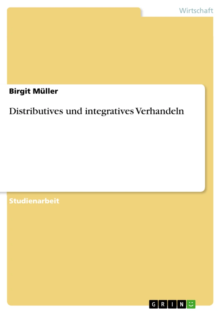Title: Distributives und integratives Verhandeln