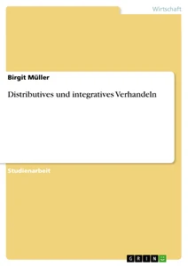 Title: Distributives und integratives Verhandeln