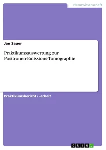 Título: Praktikumsauswertung zur Positronen-Emissions-Tomographie