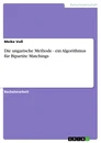 Titel: Die ungarische Methode - ein Algorithmus für Bipartite Matchings