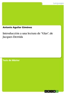 Titel: Introducción a una lectura de "Glas", de Jacques Derrida