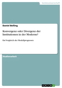 Título: Konvergenz oder Divergenz der Institutionen in der Moderne?