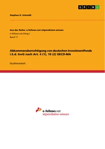 Titel: Abkommensberechtigung von deutschen Investmentfonds i.S.d. InvG nach Art. 4 (1), 10 (2) OECD-MA