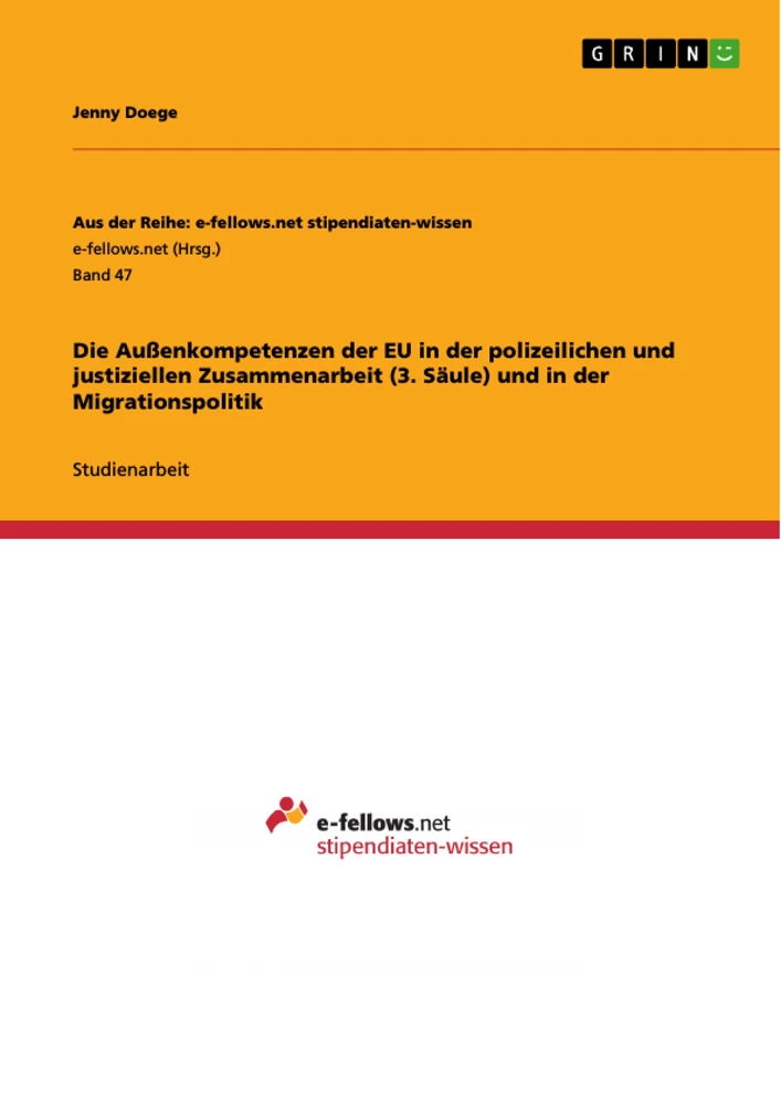 Title: Die Außenkompetenzen der EU in der polizeilichen und justiziellen Zusammenarbeit (3. Säule) und in der Migrationspolitik