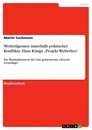 Título: Weltreligionen innerhalb politischer Konflikte: Hans Küngs „Projekt Weltethos“ 