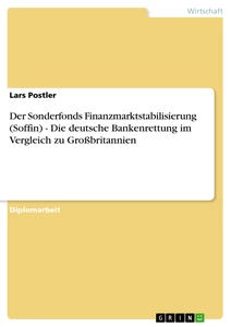 Titre: Der Sonderfonds Finanzmarktstabilisierung (Soffin) - Die deutsche Bankenrettung im Vergleich zu Großbritannien