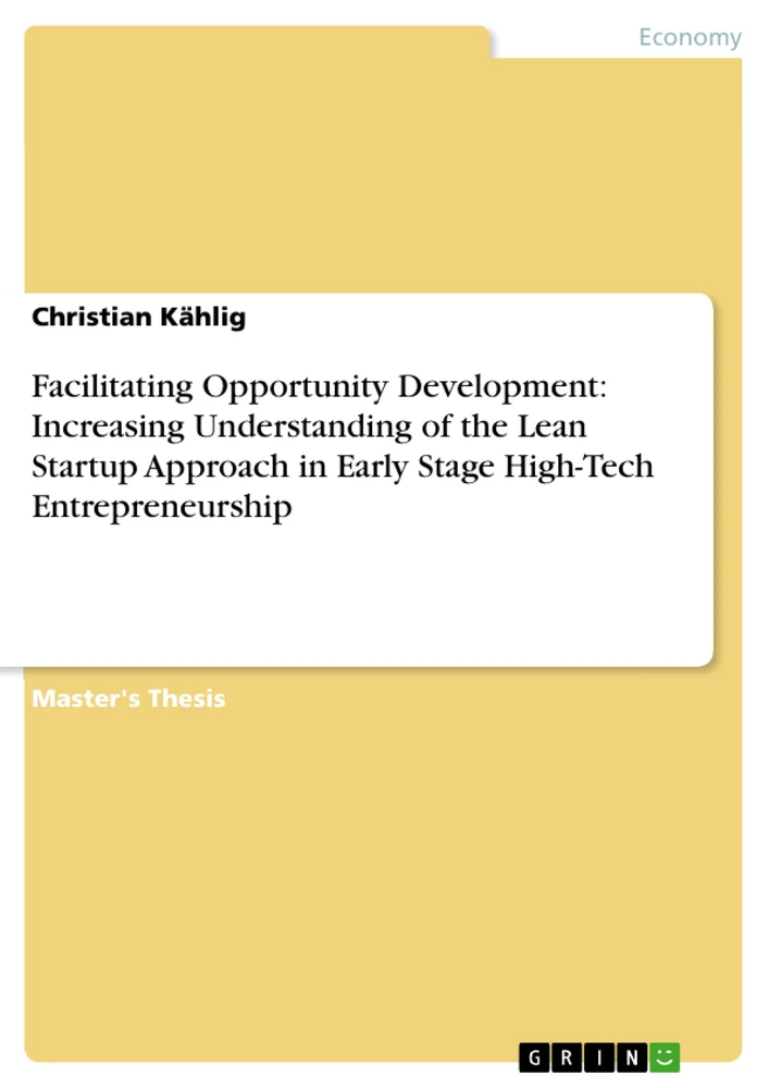 Title: Facilitating Opportunity Development: Increasing Understanding of the Lean Startup Approach in Early Stage High-Tech Entrepreneurship