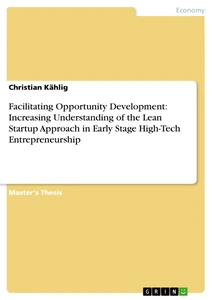 Title: Facilitating Opportunity Development: Increasing Understanding of the Lean Startup Approach in Early Stage High-Tech Entrepreneurship