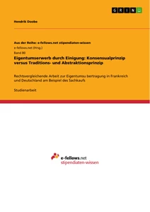 Titre: Eigentumserwerb durch Einigung: Konsensualprinzip versus Traditions- und Abstraktionsprinzip