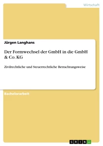 Titre: Der Formwechsel der GmbH in die GmbH & Co. KG