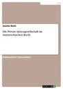 Title: Die Private Aktiengesellschaft im österreichischen Recht