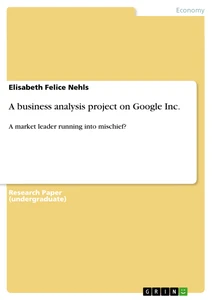 Titel: A business analysis project on Google Inc.