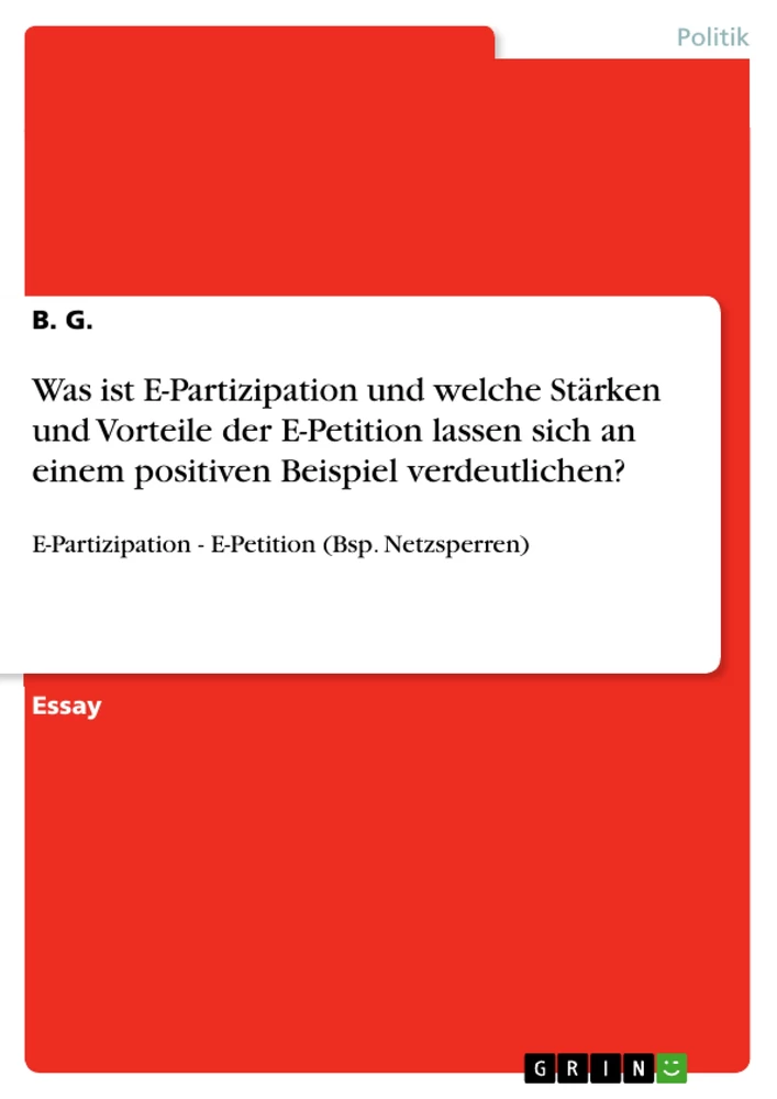 Titel: Was ist E-Partizipation und welche Stärken und Vorteile der E-Petition lassen sich an einem positiven Beispiel verdeutlichen? 