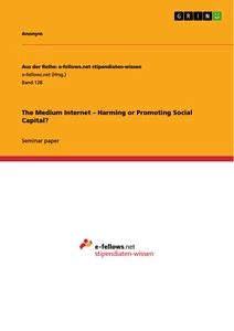 Title: The Medium Internet – Harming or Promoting Social Capital?