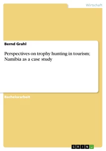 Titel: Perspectives on trophy hunting in tourism; Namibia as a case study