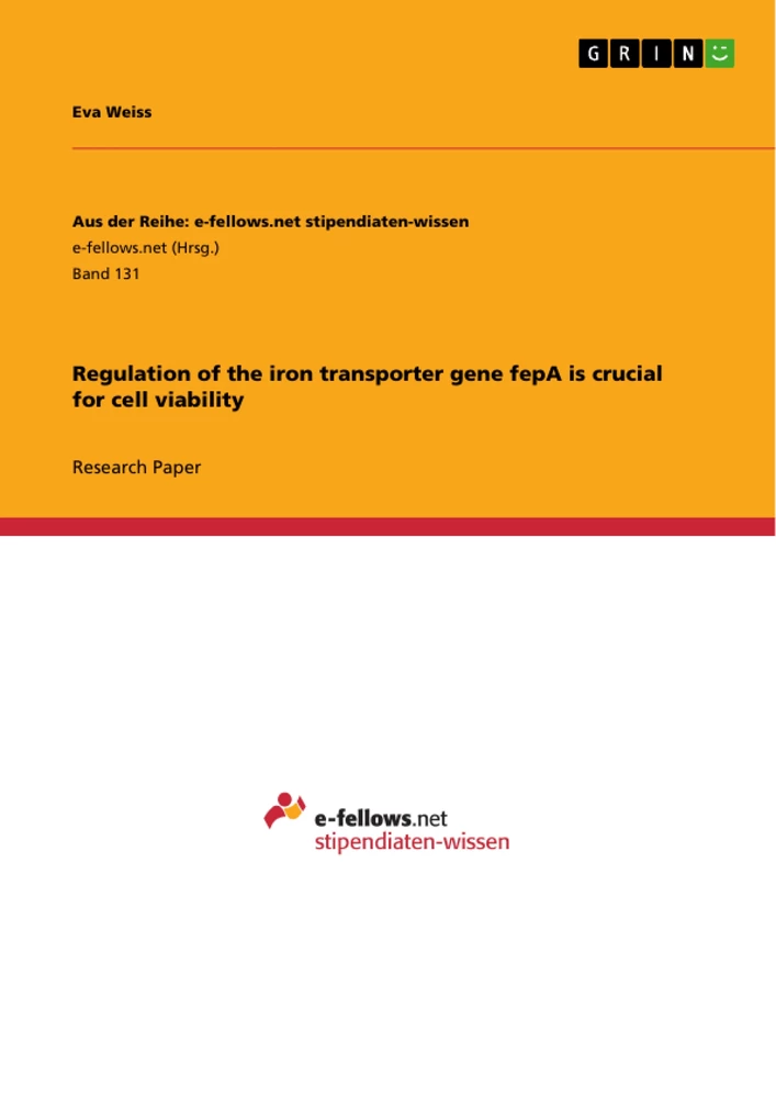 Titel: Regulation of the iron transporter gene fepA is crucial for cell viability 