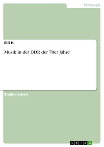 Titel: Musik in der DDR der 70er Jahre