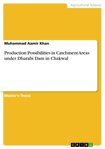 Titre: Production Possibilities in Catchment Areas under Dharabi Dam in Chakwal