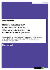 Title: Stabilität verschiedener Refixationsverfahren nach Tuberositasosteotomie in der Revisions-Knieendoprothetik