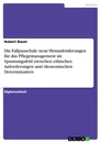 Titel: Die Fallpauschale: neue Herausforderungen für das Pflegemanagement im Spannungsfeld zwischen ethischen Anforderungen und ökonomischen Determinanten
