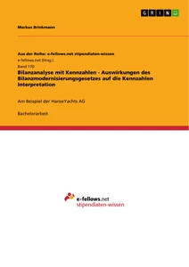 Titre: Bilanzanalyse mit Kennzahlen - Auswirkungen des Bilanzmodernisierungsgesetzes auf die Kennzahlen Interpretation 