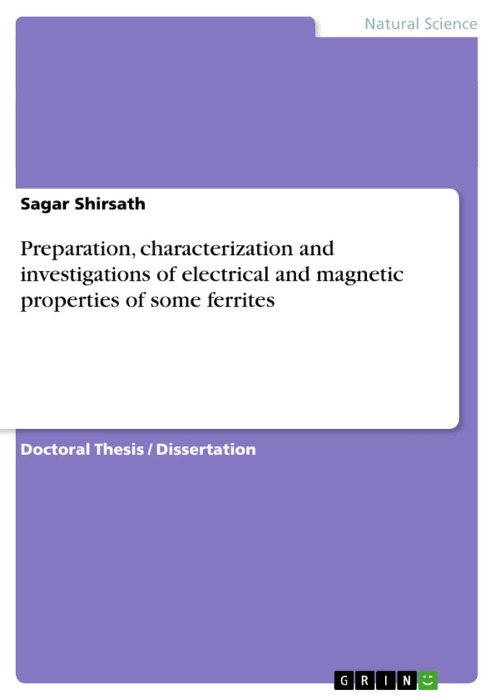 Titel: Preparation, characterization and investigations of electrical and magnetic properties of some ferrites