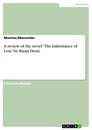 Titel: A review of the novel “The Inheritance of Loss” by Kiran Desai