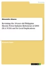 Título: Revisiting the 10-year old Philippine Electric Power Industry Reform Act of 2001 (R.A. 9136) and Its Local Implications