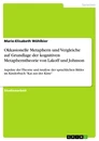 Titel: Okkasionelle Metaphern und Vergleiche auf Grundlage der kognitiven Metapherntheorie von Lakoff und Johnson 