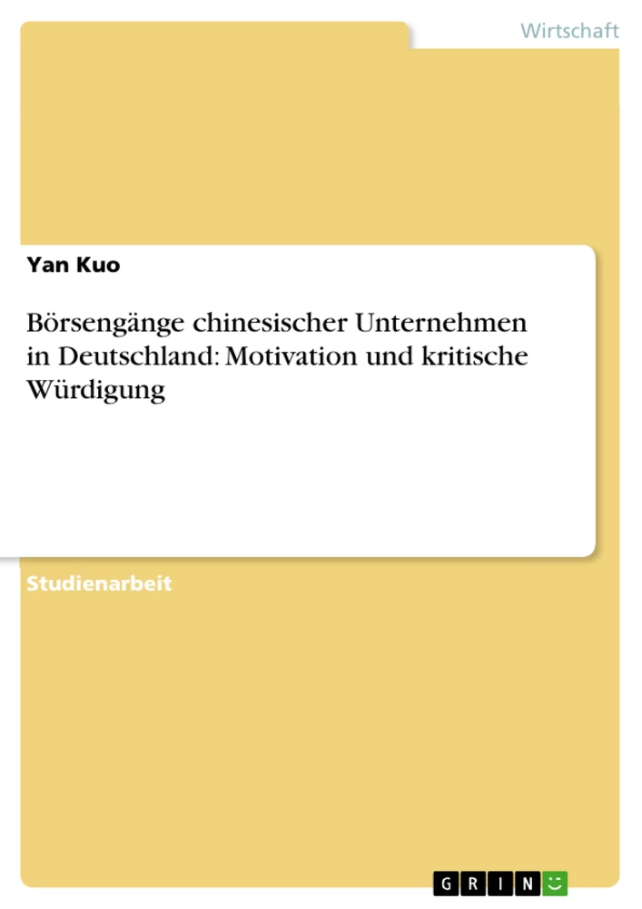 Titel: Börsengänge chinesischer Unternehmen in Deutschland: Motivation und kritische Würdigung