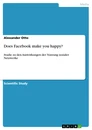 Título: Does Facebook make you happy?