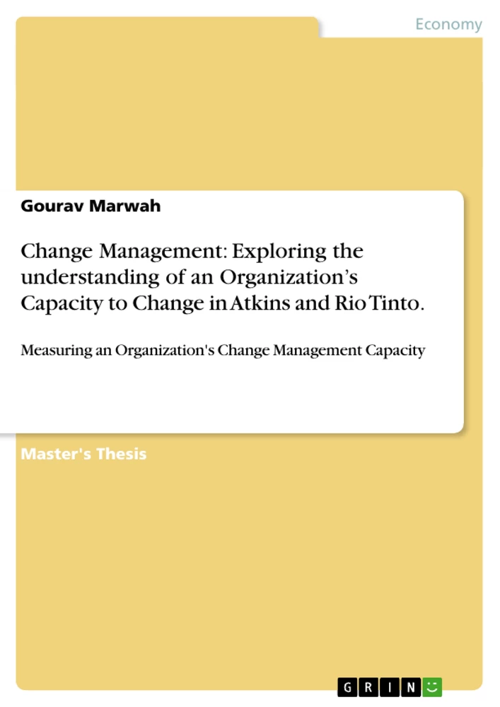 Titel: Change Management: Exploring the understanding of an Organization’s Capacity to Change in Atkins and Rio Tinto.