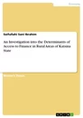 Titre: An Investigation into the Determinants of Access to Finance in Rural Areas of Katsina State