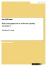 Titel: Risk management in software quality assurance