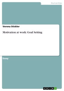 Titel: Motivation at work: Goal Setting