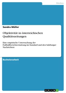 Titel: Objektivität in österreichischen Qualitätszeitungen 