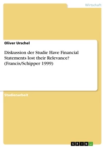 Title: Diskussion der Studie Have Financial Statements lost their Relevance? (Francis/Schipper 1999)