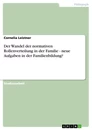 Título: Der Wandel der normativen Rollenverteilung in der Familie - neue Aufgaben in der Familienbildung?